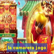 la camarera jogo